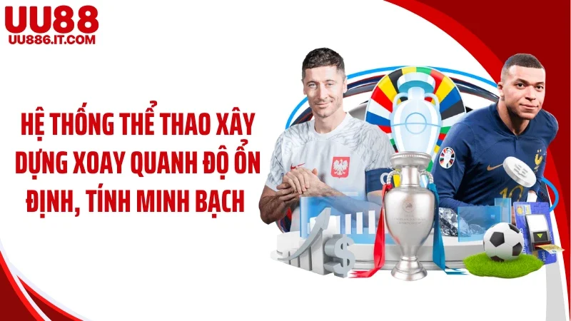 Hệ thống thể thao xây dựng xoay quanh độ ổn định, tính minh bạch 