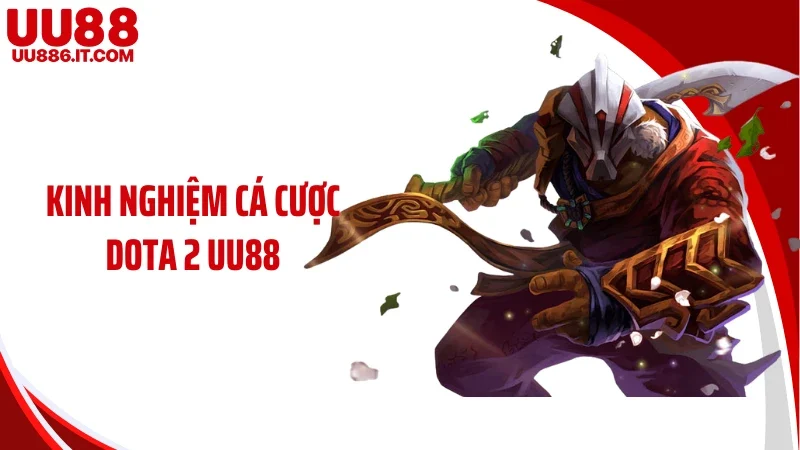 Kinh nghiệm cá cược Dota 2 UU88